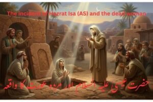 The incident of Hazrat Isa A.S and dead woman 